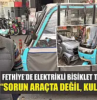 Fethiye'de elektrikli bisiklet tartışması: 'Sorun araçta değil, kullanımda'