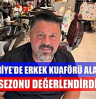 Fethiye'de Erkek Kuaförü Alagöz sezonu değerlendirdi
