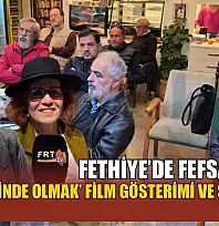 Fethiye'de FEFSAD'dan 'Filmin İçinde Olmak' film gösterimi ve söyleşisi