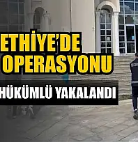 Fethiye'de FETÖ operasyonu: Firari hükümlü yakalandı