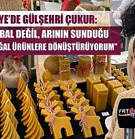 Fethiye'de Gülşehri Çukur: 'Sadece bal değil, arının sunduğu her şeyi doğal ürünlere dönüştürüyorum'