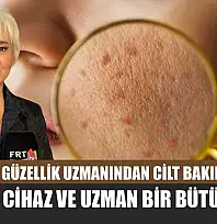 Fethiye'de Güzellik Uzmanından cilt bakımı uyarısı: 'Ürün, cihaz ve uzman bir bütündür'