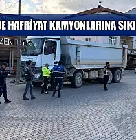 Fethiye'de hafriyat kamyonlarına sıkı denetim