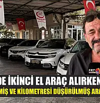 Fethiye'de ikinci el araç alırken dikkat! 'Birleştirilmiş ve kilometresi düşürülmüş araçlar arttı'