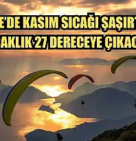 Fethiye'de Kasım Sıcağı Şaşırtıyor! Sıcaklık 27 Dereceye Çıkacak