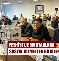 Fethiye'de Muhtarlara Sosyal Hizmetler Bilgilendirmesi