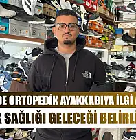 Fethiye'de Ortopedik Ayakkabıya İlgi Artıyor: 'Ayak Sağlığı Geleceği Belirliyor'