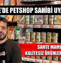 Fethiye'de Petshop sahibi uyarıyor: Sahte mama ve kalitesiz ürünlere dikkat!