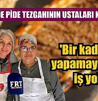 Fethiye'de pide tezgahının ustaları kadınlar: 'Bir kadının yapamayacağı iş yok'