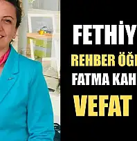 Fethiye'de Rehber Öğretmen Fatma Kahraman vefat etti