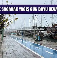 Fethiye'de sağanak yağış gün boyu devam edecek