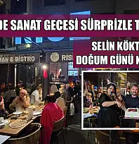 Fethiye'de sanat gecesi sürprizle taçlandı: Selin Köktener'e doğum günü kutlaması