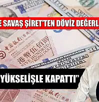 Fethiye'de Savaş Şiret'ten döviz değerlendirmesi, 'Haftayı yükselişle kapattı'