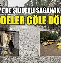 Fethiye'de şiddetli sağanak yağış: Caddeler göle döndü