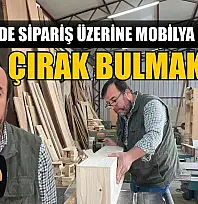 Fethiye'de sipariş üzerine mobilya üretimi: Çırak bulmak zor