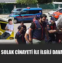 Fethiye'de Solak cinayeti ile ilgili dava görüldü