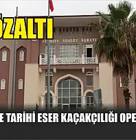 Fethiye'de tarihi eser kaçakçılığı operasyonu: 8 gözaltı