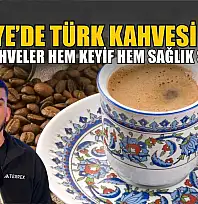 Fethiye'de Türk Kahvesi Günü: Sıcak kahveler hem keyif hem sağlık sunuyor