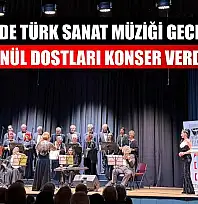 Fethiye'de Türk Sanat Müziği Gecesi: ADD Gönül Dostları Konser Verdi