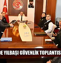 Fethiye'de yılbaşı güvenlik toplantısı yapıldı