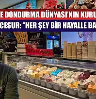 Fethiye Dondurma Dünyası'nın Kurucusu Ersoy Cesur: 'Her Şey Bir Hayalle Başladı'