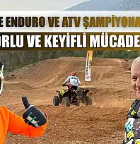 Fethiye Enduro ve ATV Şampiyonası'nda zorlu ve keyifli mücadele
