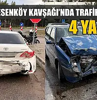 Fethiye Esenköy Kavşağı'nda trafik kazası: 4 yaralı
