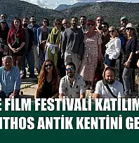 Fethiye Film Festivali Katılımcıları Xanthos Antik Kentini Gezdi