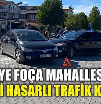 Fethiye Foça Mahallesi'nde maddi hasarlı trafik kazası