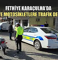 Fethiye Karaçulha'da araç ve motosikletlere trafik denetimi