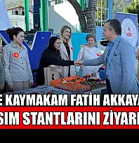 Fethiye Kaymakam Fatih Akkaya, 25 Kasım stantlarını ziyaret etti