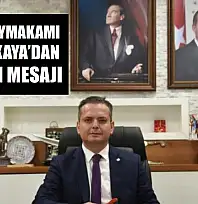 Fethiye Kaymakamı Fatih Akkaya'dan 10 Kasım Mesajı