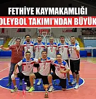 Fethiye Kaymakamlığı Erkek Voleybol Takımı'ndan Büyük Başarı!