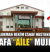 Fethiye Lokman Hekim Esnaf Hastanesi'nden Esnafa 'Aile' Müjdesi