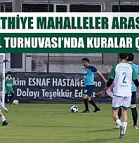 Fethiye Mahalleler Arası Futbol Turnuvası'nda kuralar çekildi