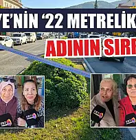 Fethiye'nin '22 Metrelik Yol'u: Adının sırrı ne