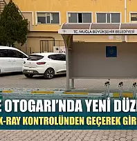 Fethiye Otogarı'nda yeni düzenleme: Yolcular X-ray kontrolünden geçerek giriş yapıyor