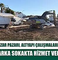 Fethiye Pazar Pazarı, altyapı çalışmaları sebebiyle bir arka sokakta hizmet veriyor