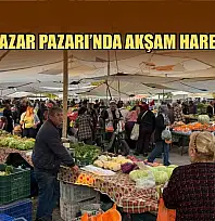 Fethiye Pazar Pazarı'nda akşam hareketliliği