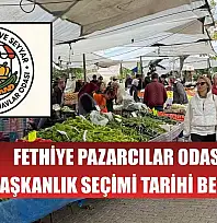 Fethiye Pazarcılar Odası'nın Başkanlık Seçimi Tarihi Belli Oldu
