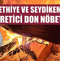 Fethiye ve Seydikemer'de üretici don nöbetinde