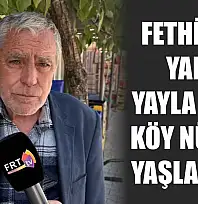 Fethiye'ye Yakın Yayla Nif'te Köy Nüfusu Yaşlanıyor