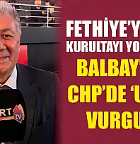 Fethiye'yi andı, kurultayı yorumladı: Balbay'dan CHP'de 'Umut' vurgusu