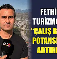 Fethiyeli Turizmci Avcı, 'Çalış Bölgesi potansiyelini artırıyor'