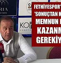 Fethiyespor'da Dinçel: 'Sonuçtan Kesinlikle Memnun Değilim, Kazanmamız Gerekiyordu'