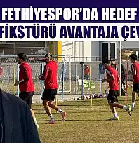 Fethiyespor'da Hedef, Zorlu Fikstürü Avantaja Çevirmek