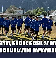 Fethiyespor, Güzide Gebze Spor Kulübü Hazırlıklarını Tamamladı
