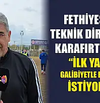 Fethiyespor Teknik Direktörü Karafırtınalar: 'İlk yarıyı galibiyetle bitirmek istiyoruz'