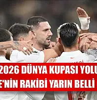 ⁠FIFA 2026 Dünya Kupası yolunda Türkiye'nin rakibi yarın belli oluyor