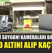 Film Gibi Soygun! Kameraları Boyadılar, 5 Kilo Altını Alıp Kaçtılar